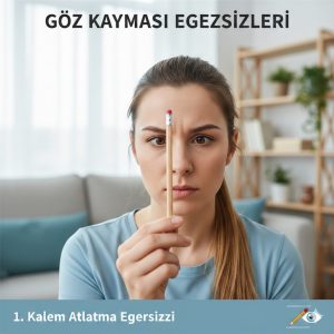 Göz Kayması Egzersizleri Nedir ve Nasıl Yapılır?